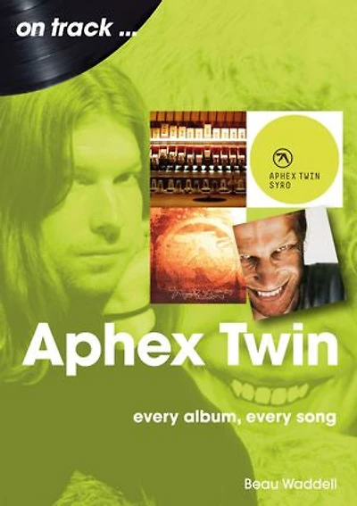Aphex Twin: every album, song
