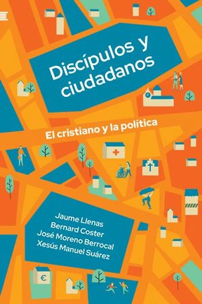 Discípulos y ciudadanos: El cristiano y la política