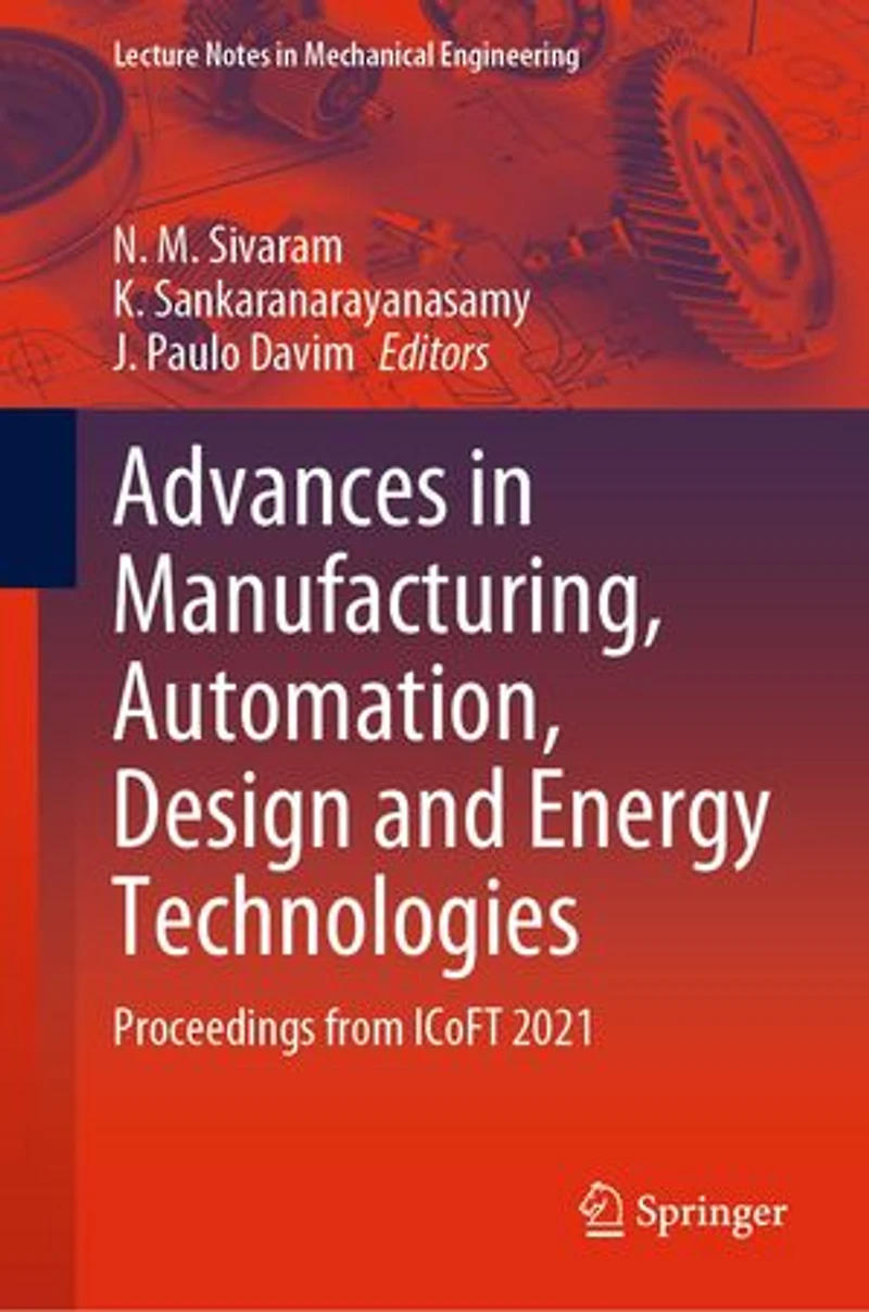 Advances Manufacturing, Automation, Design and Energy Technologies: Proceedings from ICoFT 2021