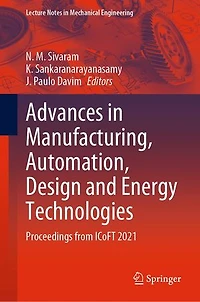 Advances Manufacturing, Automation, Design and Energy Technologies: Proceedings from ICoFT 2021