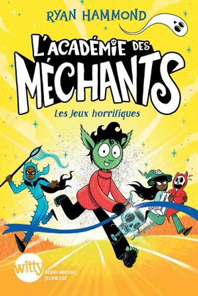 ACADEMIE DES MECHANTS T03 LES JEUX HORRIFIQUES