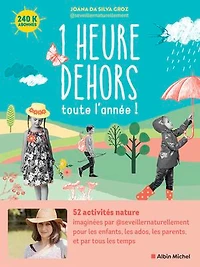 1 heure dehors toute l’année !: 52 activités nature pour les enfants, ados, parents, et par tous temps