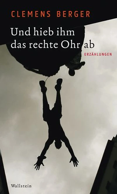 Und hieb ihm das rechte Ohr ab: Erzählungen