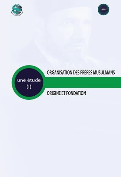 Organisation des freres musulmans : origine et fondation