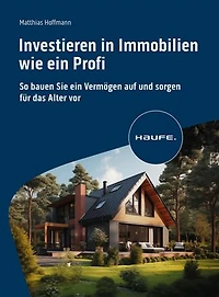 Investieren in Immobilien wie ein Profi: So bauen Sie ein Vermögen auf und sorgen für das Alter vor