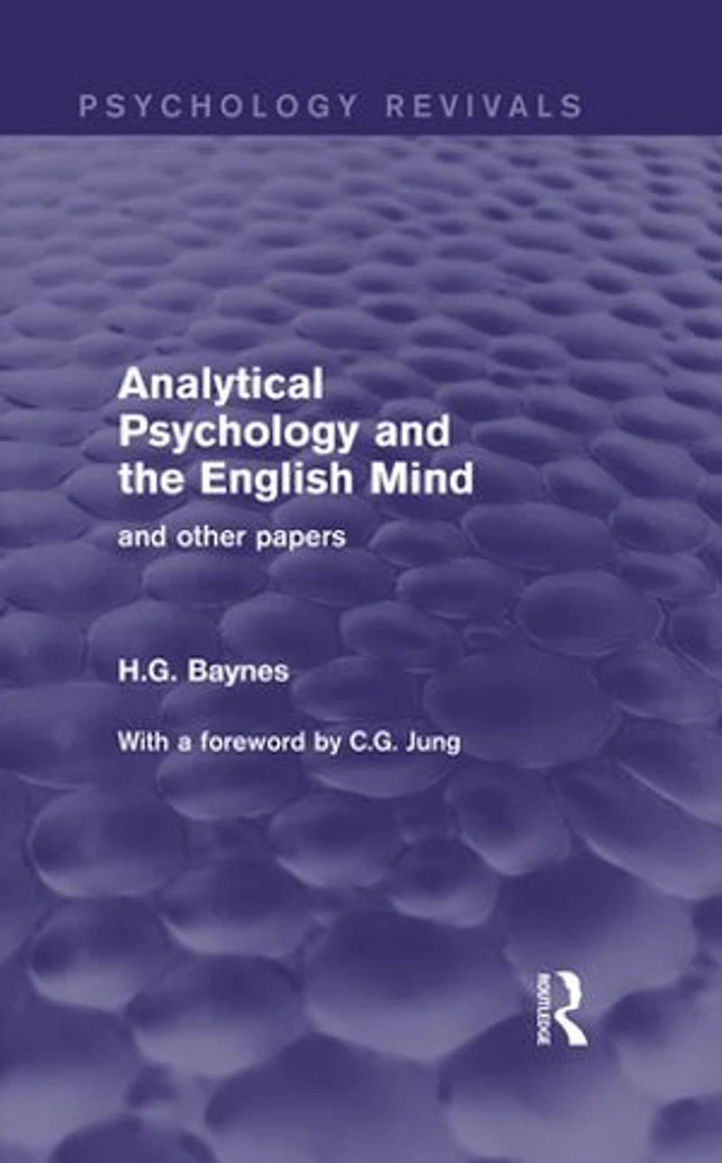 Analytical Psychology And the English Mind (Psychology Revivals): Other Papers