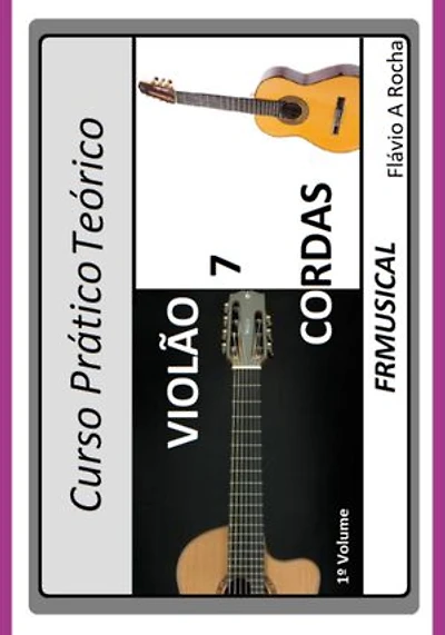 Curso Prático Teórico Violão 7 Cordas 1º Volume