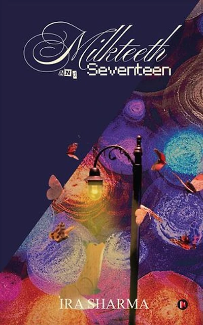 Milkteeth and seventeen