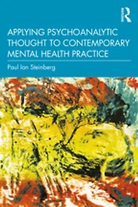 Applying Psychoanalytic Thought to Contemporary Mental Health Practice