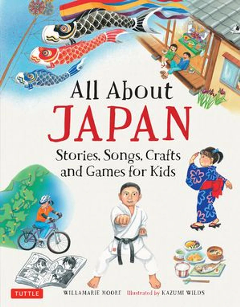 All About Japan: Stories, Songs, Crafts And Games For Kids