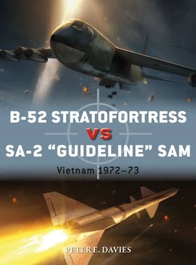 B-52 Stratofortress vs SA-2 "Guideline" SAM: Vietnam 1972–73