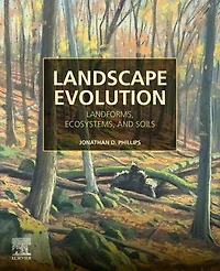 Landscape Evolution: Landforms, Ecosystems, And Soils
