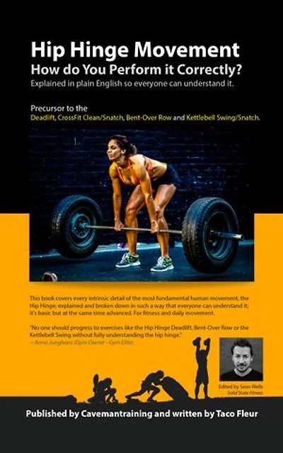 What is the Hip Hinge? How do You Perform it Correctly?: The Precursor to Deadliftting, CrossFit Clean and Snatches, Bent-Over Rows and Kettlebell Swing or Snatches