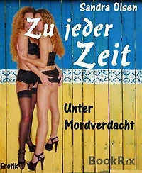 Zu jeder Zeit: Unter Mordverdacht