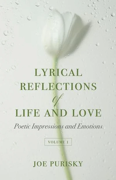 Lyrical Reflections of Life and Love Volume 1