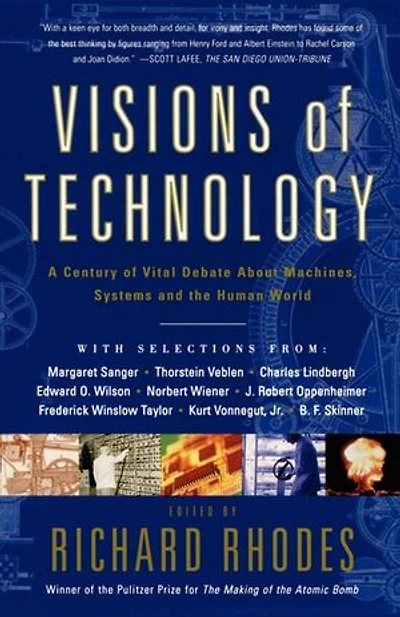 Visions Of Technology: A Century Vital Debate About Machines Systems And The Human World