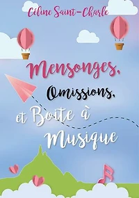 Mensonges, omissions et boite à musique