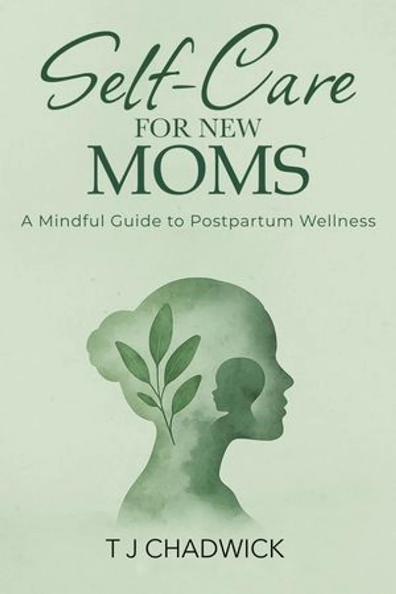 Self-Care for New Moms: A Mindful Guide to Postpartum Wellness