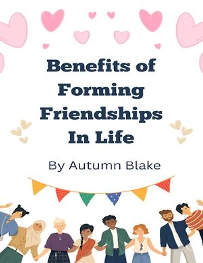 Benefits of Forming Friendships In Life