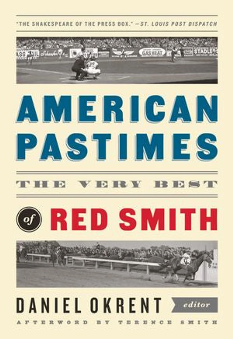 American Pastimes: The Very Best of Red Smith: A Library America Special Publication