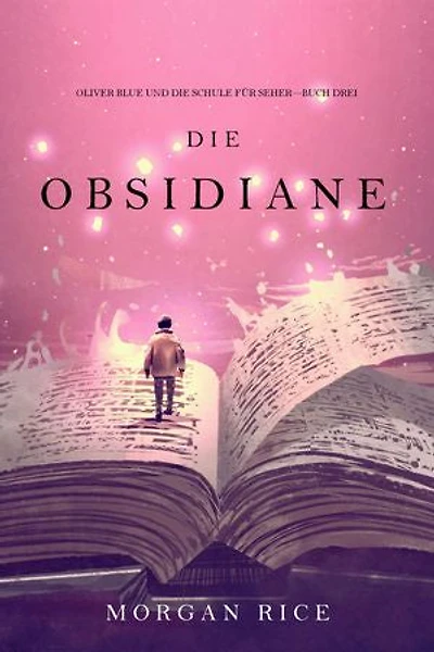 Die Obsidiane (Oliver Blue und die Schule für Seher—Buch Drei)