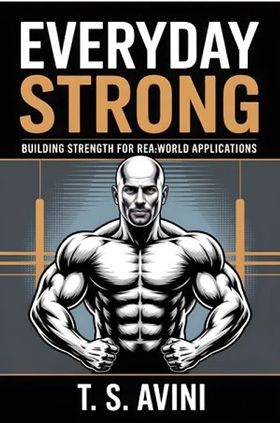 Everyday Strong: Building Strength for Real - World Applications