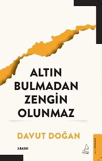 Altın Bulmadan Zengin Olunmaz