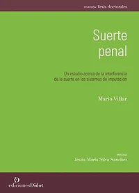 Suerte penal: Un estudio acerca de la interferencia de la suerte en los sistemas de imputación
