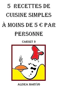 5 Recettes de cuisine simples