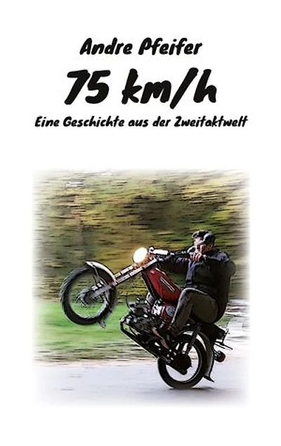 75 kmh: Eine Geschichte aus der Zweitaktwelt