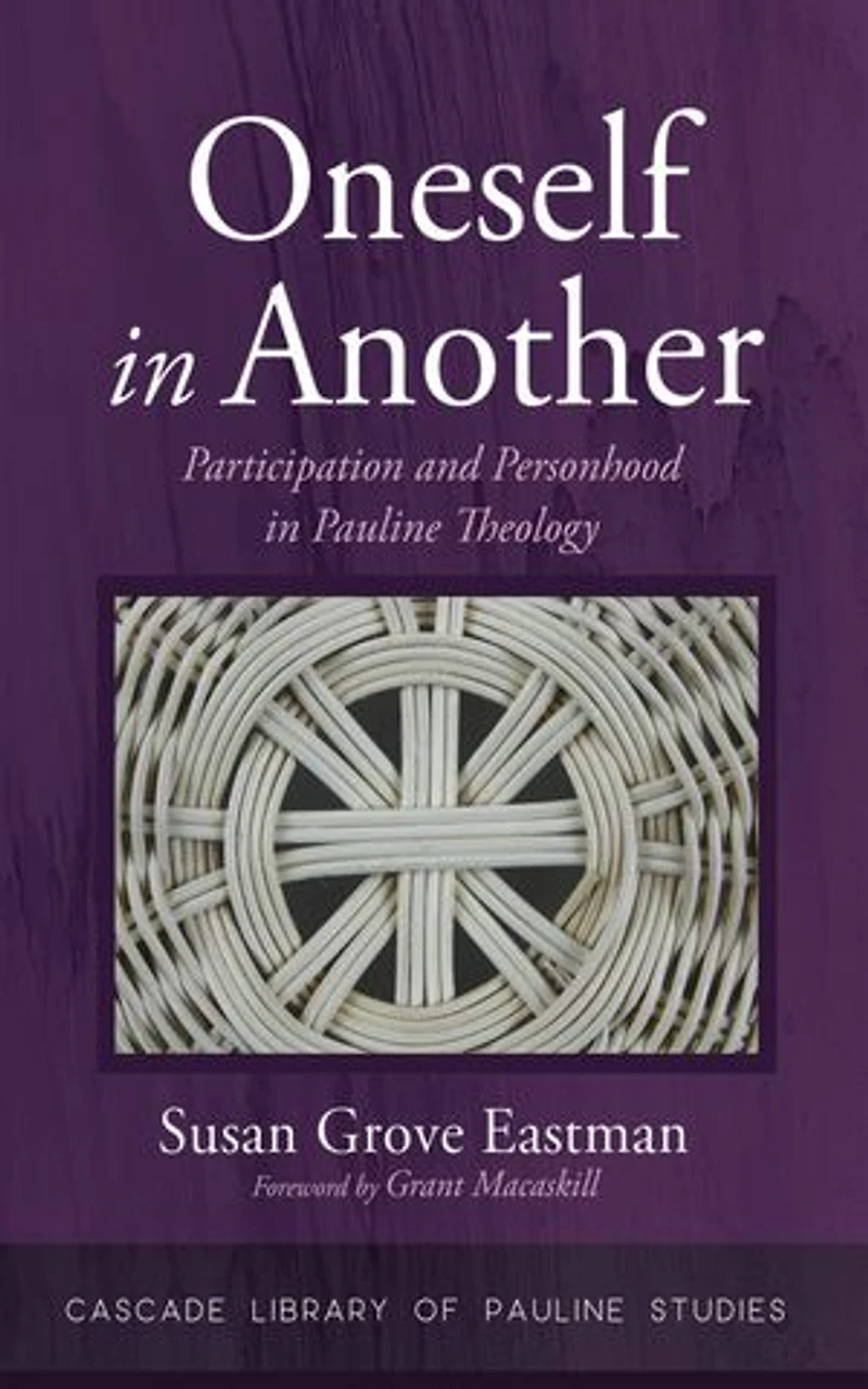 Oneself Another: Participation and Personhood Pauline Theology