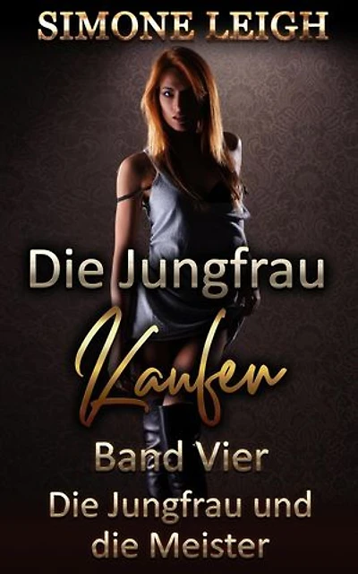 Die Jungfrau kaufen - Band Vier - Die Jungfrau und die Meister: Die Jungfrau kaufen, #4