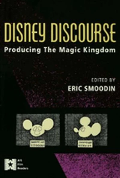 Disney Discourse: Producing the Magic Kingdom