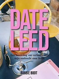 Dateleed: Een bundeling van verhalen over mijn zoektocht naar liefde