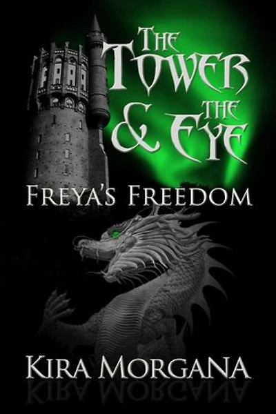 Freya's Freedom: The Tower and The Eye, #3