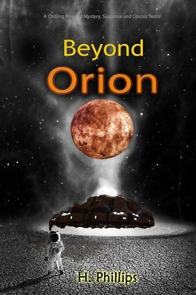 Beyond Orion: A Chilling Novel of Mystery, Suspense and Cosmic Terror