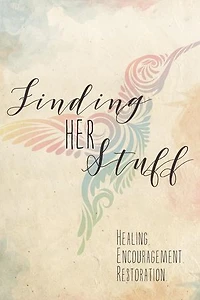 Finding HER Stuff: Healing Encouragement Restoration
