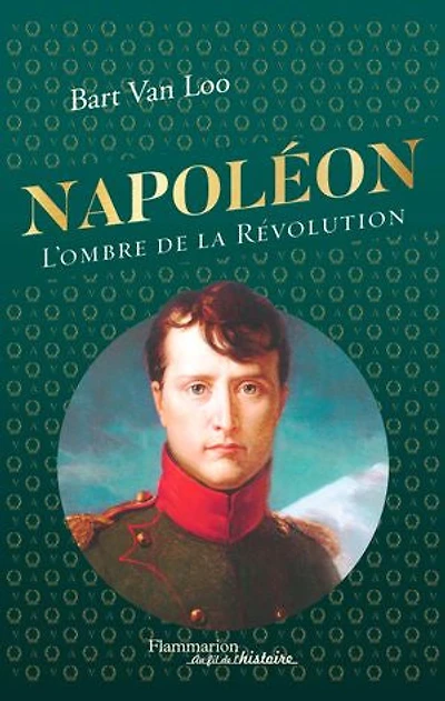 Napoléon: l'ombre de la Révolution