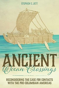 Ancient Ocean Crossings: Reconsidering the Case for Contacts with Pre-Columbian Americas