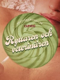 Ryttaren och veterinären - erotiska noveller