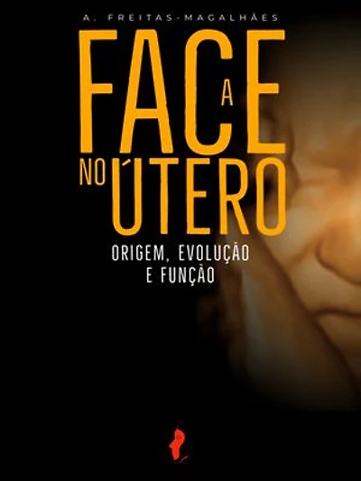 A Face no Útero: Origem, Evolução e Função