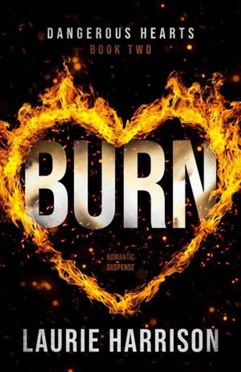 Burn: Dangerous Hearts, #2