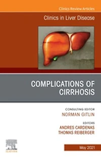 Complications of Cirrhosis, An Issue of Clinics in Liver Disease, E-Book: Complications of Cirrhosis, An Issue of Clinics in Liver Disease, E-Book