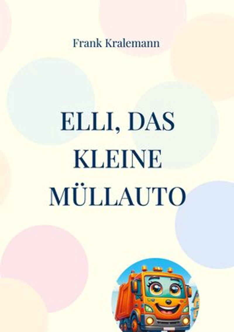Elli, das kleine Müllauto: Elli kommt nach Zuhausen