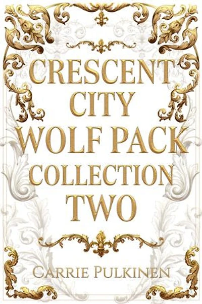 Crescent City Wolf Pack Collection Two: Books 4 - 6