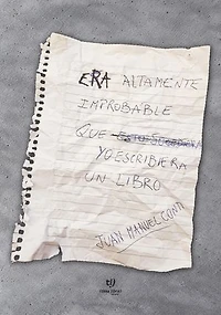 Era altamente improbable que yo escribiera un libro