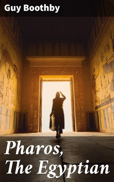 Pharos, The Egyptian: Enriched edition. Ancient Secrets and Dark Magic in Mysterious Egypt