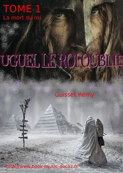 Uguel le roi oublié Tome 1 La mort du roi