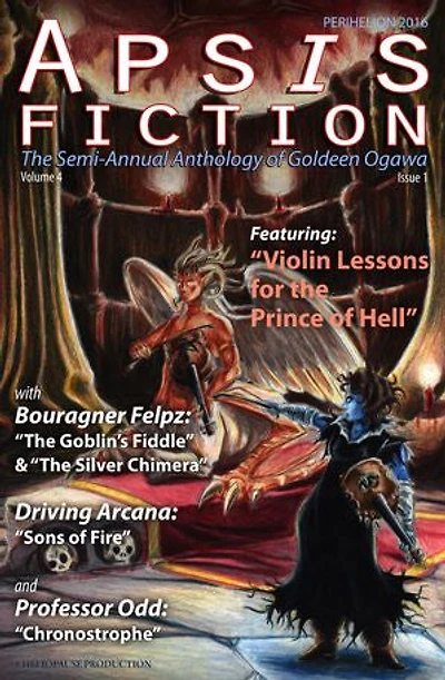 Apsis Fiction Volume 4, Issue 1: Perihelion 2016: The Semi-Annual Anthology of Goldeen Ogawa
