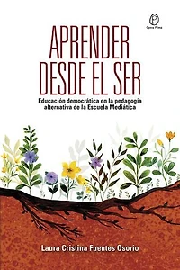 Aprender desde el ser: Educación democrática en la pedagogía alternativa de la Escuela Mediática, (estudio de caso)